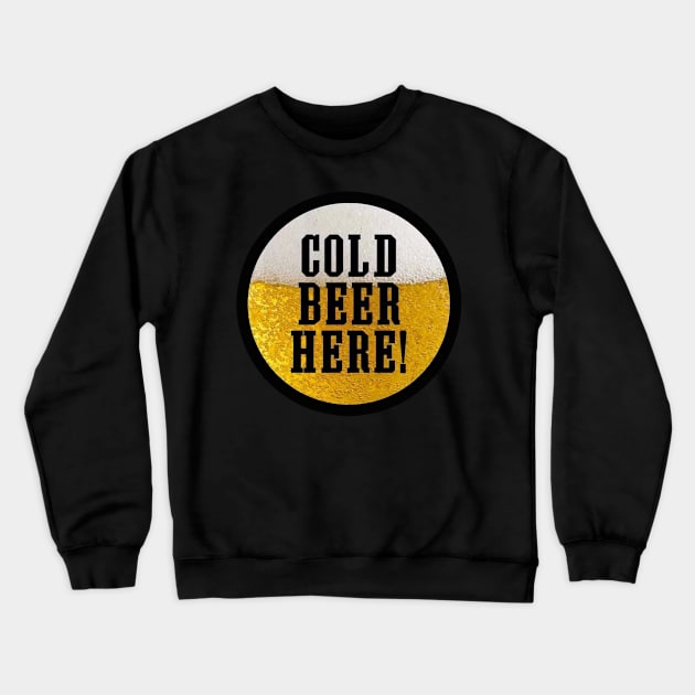Cold Beer Here Crewneck Sweatshirt by  The best hard hat stickers 